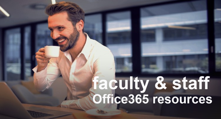 Office 365 resources for faculty and staff